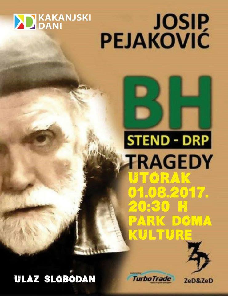 Kakanjski dani 2017: Monodrama Josipa Pejakovića “Bh stend-drp tragedy” u Parku Doma kulture Kakanj