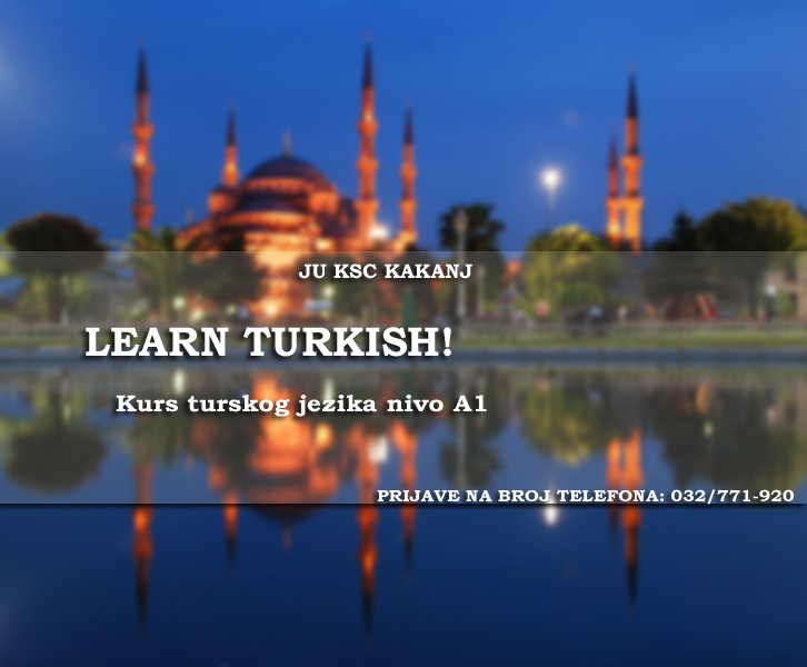 LEARN TURKISH – NAUČI TURSKI JEZIK U JU KSC KAKANJ